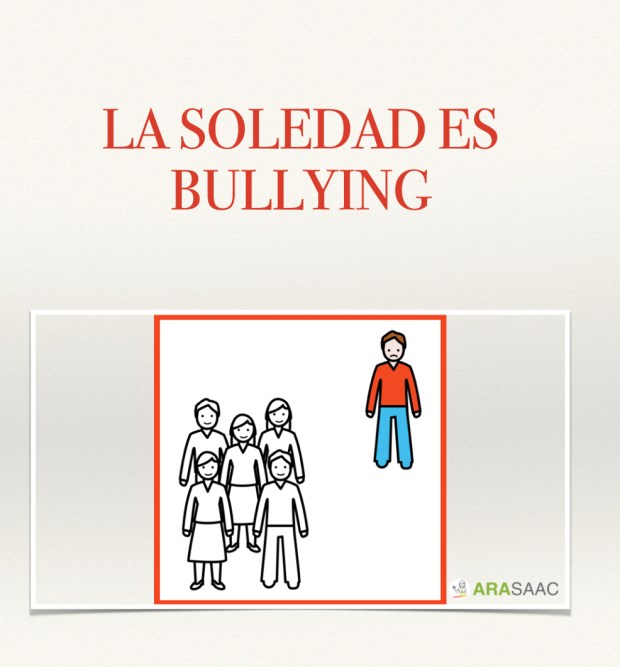 imagen con un pictograma de ARASAAC que simboliza la soledad junto a un cuadro de texto que dice: la soledad es bullying